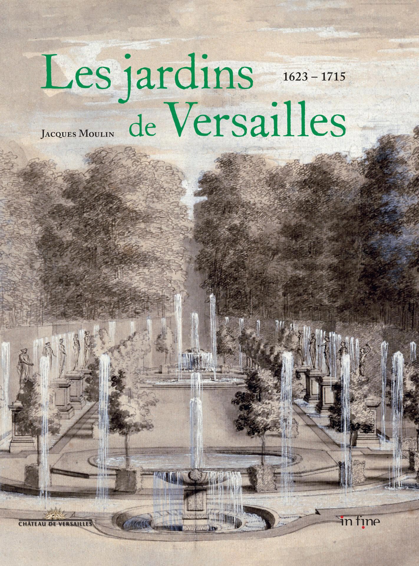 Les Jardins de Versailles 1623-1715, tome 1, auteur Jacques Moulin, Editions In Fine Editions d'art, France, 2023, (c) courtesy Editions In Fine Editions d'Art, Paris, agenda avril 2026, Paysages & Jardins, Boombartstic Art Magazine