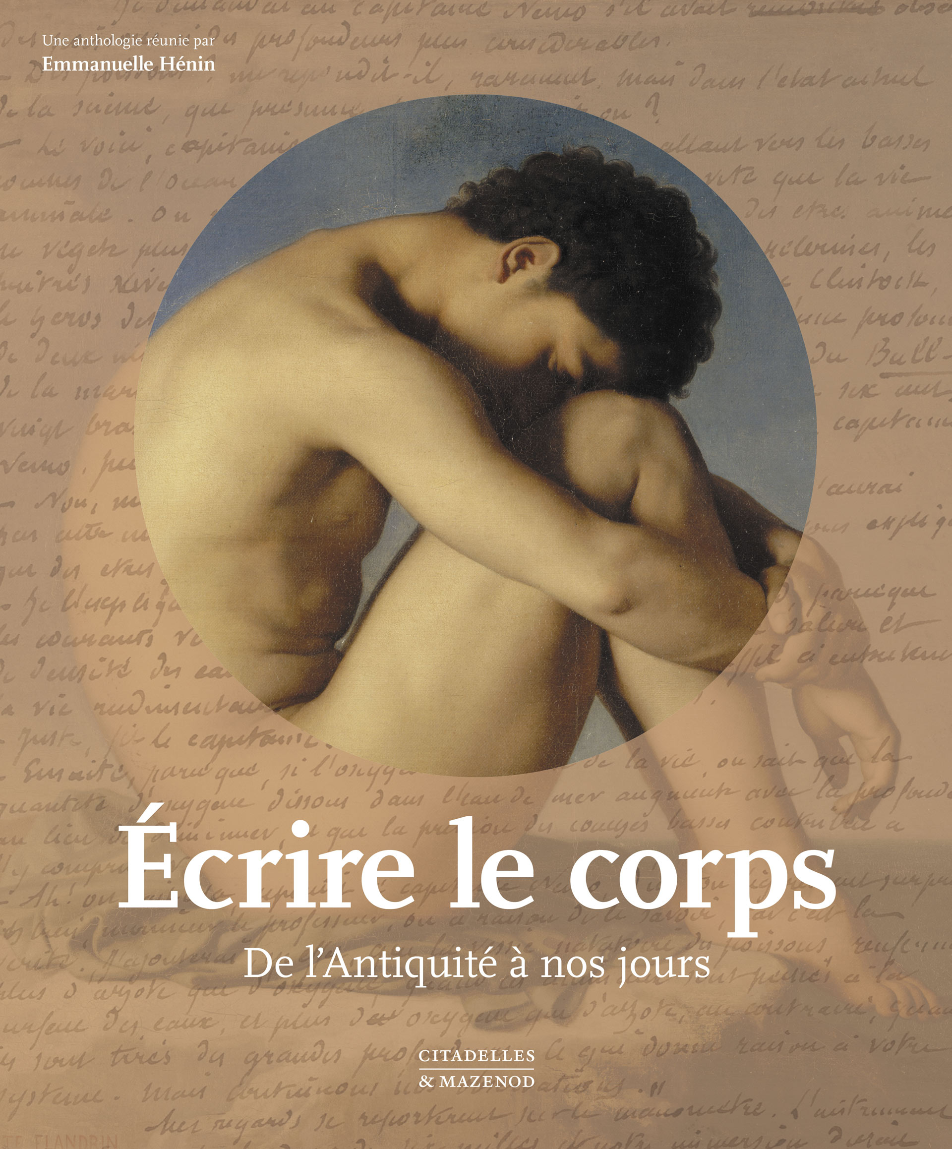 Citadelles & Mazenod, Ecrire Le Corps de l'Antiquité à nos Jours, 2022, anthologie réunie par Emmanuelle Hénin, collection Littérature illustrée, Agenda Boombartstic mai 2026 - Fais-toi belle, Fais-toi beau, Boombartstic Art Magazine
